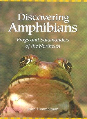 Discovering Amphibians ─ Fogs And Salamanders of the Northeast