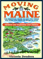 Moving to Maine ─ The Essential Guide to Get You There and What You Need to Know to Stay