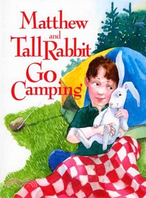 Matthew and Tall Rabbit Go Camping