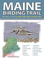 Maine Birding Trail ─ The Official Guide to More Than 260 Accessible Sites