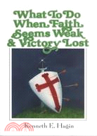 What to Do When Faith Seems Weak and Victory Lost