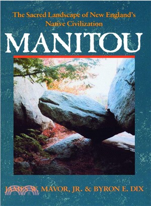 Manitou ─ The Sacred Landscape of New England's Native Civilization