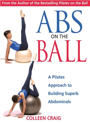 ABS on the Ball ─ A Pilates Approach to Building Superb Abdominals