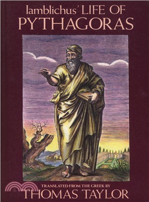 Iamblichus' Life of Pythagoras, Or, Pythagoric Life ─ Accompanied by Fragments of the Ethical Writings of Certain Pythagoreans in the Doric Dialect A