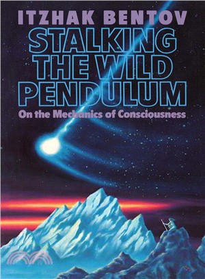 Stalking the Wild Pendulum ─ On the Mechanics of Consciousness