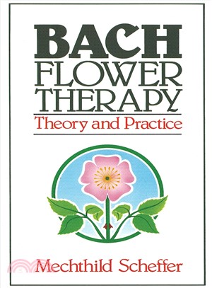Bach Flower Therapy ─ Theory and Practice