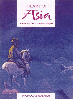 Heart of Asia ─ Memoirs from the Himalayas