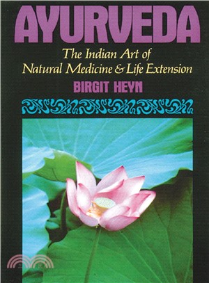 Ayurveda ─ The Ancient Indian Art of Natural Medicine & Life Extension