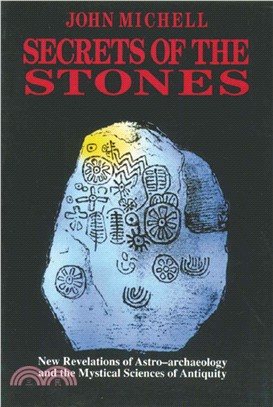 Secrets of the Stones ─ New Revelations of Astro-Archaeology and the Mystical Sciences of Antiquity