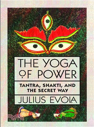 The Yoga of Power ─ Tantra, Shakti, and the Secret Way