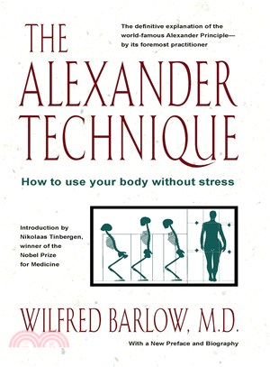 The Alexander Technique: How to Use Your Body Without Stress