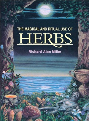 The Magical and Ritual Use of Herbs