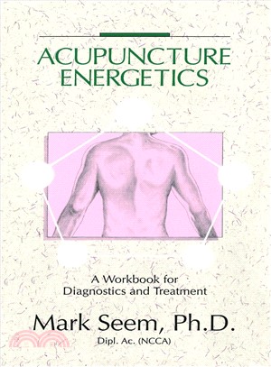 Acupuncture Energetics ─ Diagnostics and Treatment