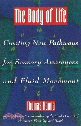 The Body of Life ─ Creating New Pathways for Sensory Awareness and Fluid Movement