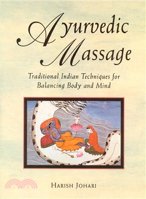 Ayurvedic Massage ─ Traditional Indian Techniques for Balancing Body and Mind