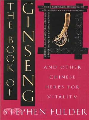 The Book of Ginseng ― And Other Chinese Herbs for Vitality