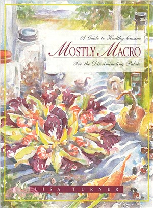 Mostly MacRo: A Guide to Healthy Cuisine for the Discriminating Palate