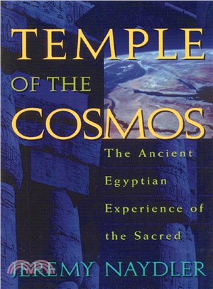 Temple of the Cosmos: The Ancient Egyptian Experience of the Sacred