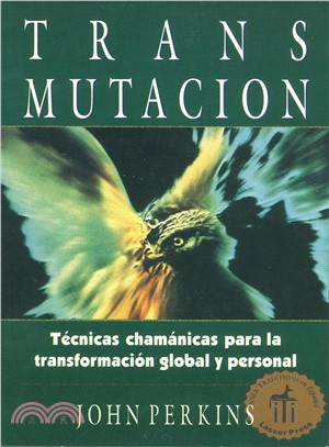 Transmutacion ─ Tecnicas Chamanicas Para LA Transformacion Global Y Personal