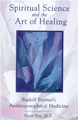 Spiritual Science and the Art of Healing ─ Rudolf Steiner's Anthroposophical Medicine