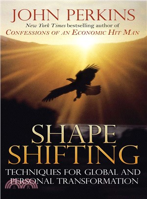 Shapeshifting ─ Shamanic Techniques for Global and Personal Transformation