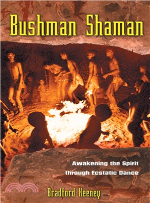 Bushman Shaman ─ Awakening The Spirit Through Ecstatic Dance