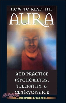 How to Read the Aura and Practice Psychometry, Telepathy & Clairvoyance