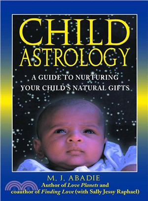 Child Astrology ─ A Guide to Nurturing Your Child's Natural Gifts