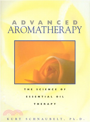 Advanced Aromatherapy ─ The Science of Essential Oil Therapy