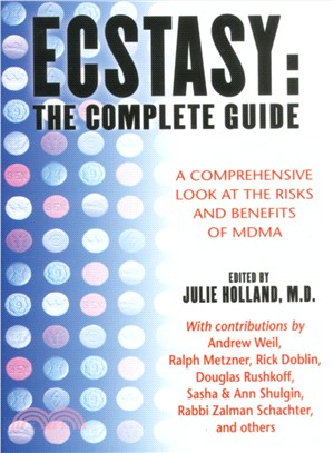 Ecstasy ─ The Complete Guide : A Comprehensive Look at the Risks and Benefits of Mdma