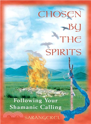 Chosen by the Spirits ─ Following Your Shamanic Calling