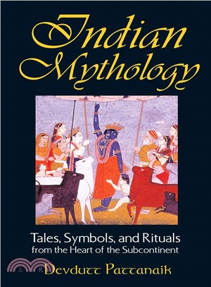 Indian Mythology: Tales, Symbols, and Rituals from the Heart of the Subcontinent