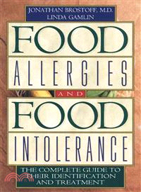 Food Allergies and Food Intolerance ─ The Complete Guide to Their Identification and Treatment