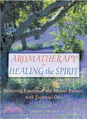 Aromatherapy for Healing the Spirit: Restoring Emotional and Mental Balance With Essential Oils