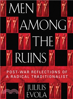 Men Among the Ruins ─ Post-War Reflections of a Radical Traditionalist