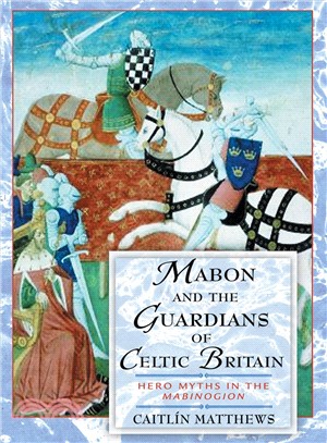Mabon and the Guardians of Celtic Britain ─ Hero Myths in the Mabinogion