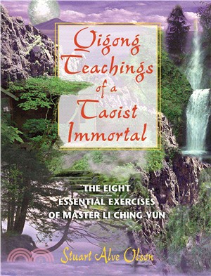 Qigong Teachings of a Taoist Immortal: The Eight Essential Exercises of Master Li Ching-Yun