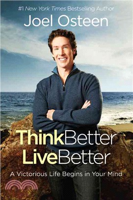 Think Better, Live Better ─ A Victorious Life Begins in Your Mind