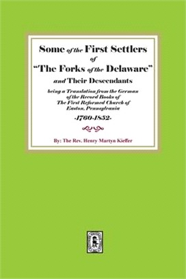 Some of the First Settlers of The Forks of the Delaware and their Descendants