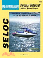 Seloc's Bombardier Sea-Doo Personal Watercraft: 1992-1997 : Tune-Up and Repair Manual