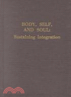 Body, Self, and Soul: Sustaining Integration