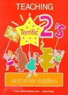 Teaching Terrific Two's and Other Toddlers