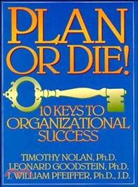 Plan Or Die: 10 Keys To Organizational Success (Paper Edition)