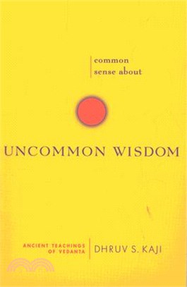 Common Sense About Uncommon Wisdom ― Ancient Teachings of Vedanta