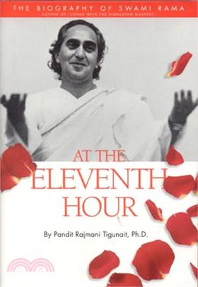 At the Eleventh Hour ─ The Biography of Swami Rama
