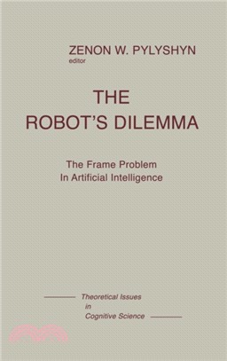 The Robots Dilemma：The Frame Problem in Artificial Intelligence