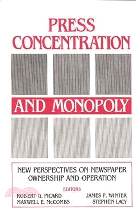 Press Concentration and Monopoly ― New Perspectives on Newspaper Ownership and Operation
