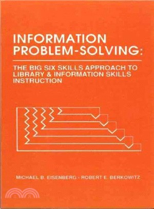 Information Problem Solving ― The Big Six Skills Approach to Library and Information Skills Instruction