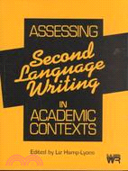 Assessing Second Language Writing in Academic Contexts