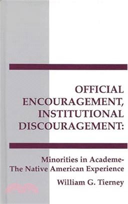 Official Encouragement, Institutional Discouragement ― Minorities in Academe-The Native American Experience